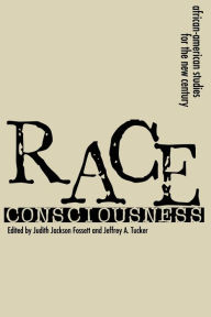 Title: Race Consciousness: Reinterpretations for the New Century / Edition 1, Author: Judith Jackson Fossett