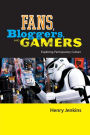 Fans, Bloggers, and Gamers: Exploring Participatory Culture