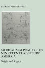 Medical Malpractice in Nineteenth-Century America: Origins and Legacy