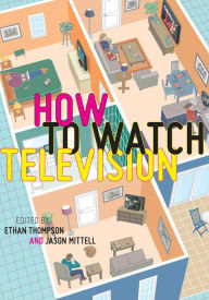 Title: How To Watch Television, Author: Ethan Thompson