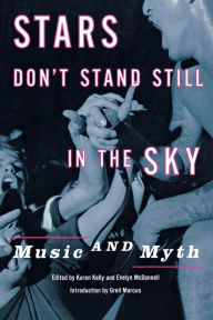 Title: Stars Don't Stand Still in the Sky: Music and Myth, Author: Karen Kelly