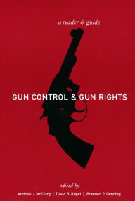 Title: Gun Control and Gun Rights: A Reader and Guide, Author: Andrew J. McClurg