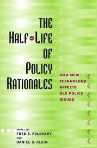 The Half-Life of Policy Rationales: How New Technology Affects Old Policy Issues / Edition 1