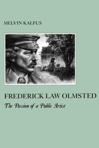 Frederick Law Olmstead: The Passion of a Public Artist