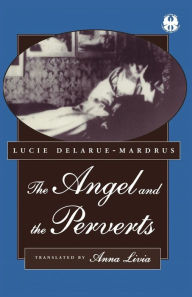 Title: The Angel and the Perverts, Author: Lucie Delarue-Mardrus