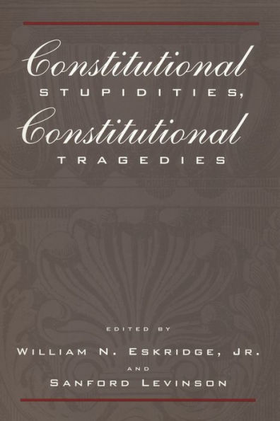 Constitutional Stupidities, Constitutional Tragedies