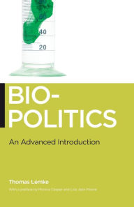 Title: Biopolitics: An Advanced Introduction, Author: Thomas Lemke