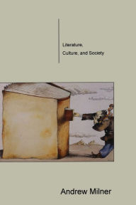 Title: Literature, Culture, and Society, Author: Andrew Milner