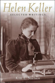 Title: Helen Keller: Selected Writings, Author: Kim E. Nielsen