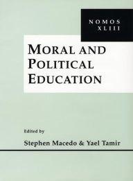 Title: Moral and Political Education: NOMOS XLIII, Author: Stephen Macedo