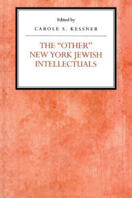 Title: The Other New York Jewish Intellectuals, Author: Carole S Kessner
