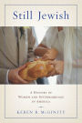 Still Jewish: A History of Women and Intermarriage in America