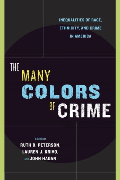 The Many Colors of Crime: Inequalities of Race, Ethnicity, and Crime in America