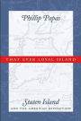 That Ever Loyal Island: Staten Island and the American Revolution