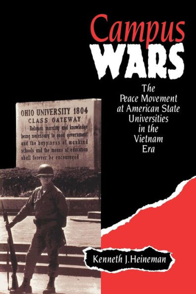 Campus Wars: The Peace Movement At American State Universities in the Vietnam Era