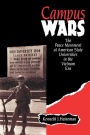 Campus Wars: The Peace Movement At American State Universities in the Vietnam Era