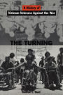 The Turning: A History of Vietnam Veterans Against the War