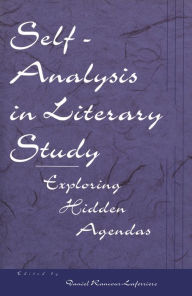 Title: Self-Analysis in Literary Study: Exploring Hidden Agendas, Author: Daniel Rancour-Laferriere