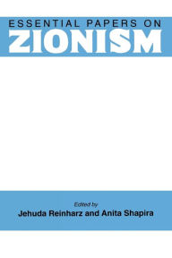 Title: Essential Papers on Zionism / Edition 1, Author: Jehuda Reinharz