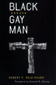 Title: Black Gay Man: Essays, Author: Robert F. Reid-Pharr