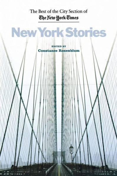 New York Stories: The Best of the City Section of the New York Times / Edition 1