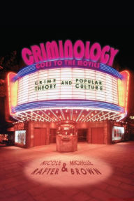 Title: Criminology Goes to the Movies: Crime Theory and Popular Culture, Author: Nicole Rafter
