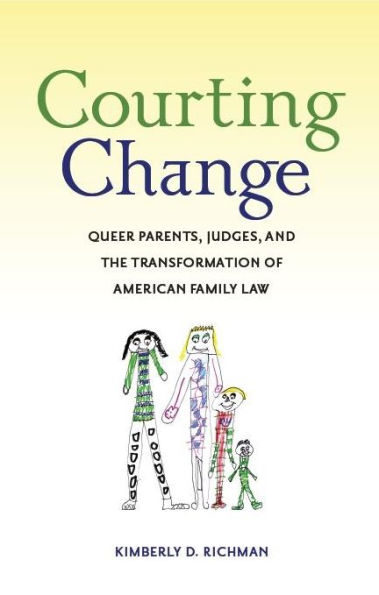 Courting Change: Queer Parents, Judges, and the Transformation of American Family Law