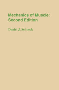 Title: Mechanics of Muscle / Edition 2, Author: Daniel J. Schneck