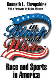 Title: In Black and White: Race and Sports in America, Author: Kenneth L. Shropshire