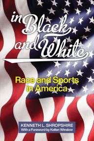 Title: In Black and White: Race and Sports in America, Author: Kenneth L. Shropshire