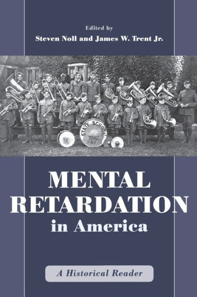 Mental Retardation in America: A Historical Reader / Edition 1