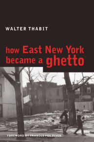 Title: How East New York Became a Ghetto, Author: Walter Thabit