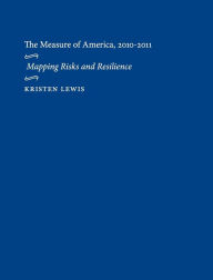 Title: The Measure of America, 2010-2011: Mapping Risks and Resilience, Author: Kristen Lewis