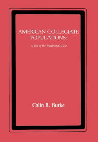 Title: American Collegiate Populations: A Test of the Traditional View, Author: Colin Burke