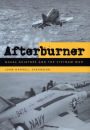 Afterburner: Naval Aviators and the Vietnam War