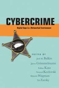 Title: Cybercrime: Digital Cops in a Networked Environment, Author: Jack M. Balkin