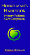 Hoekelman's Handbook: Primary Pediatric Care Companion / Edition 1