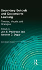 Secondary Schools and Cooperative Learning: Theories, Models, and Strategies