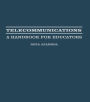 Telecommunications: A Handbook for Educators / Edition 1