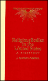 Title: Religious Bodies in the U.S.: A Dictionary, Author: J. Gordon Melton
