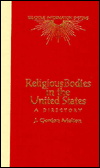 Religious Bodies in the U.S.: A Dictionary