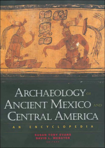 Archaeology of Ancient Mexico and Central America: An Encyclopedia / Edition 1