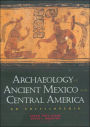 Archaeology of Ancient Mexico and Central America: An Encyclopedia / Edition 1