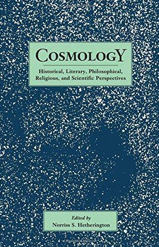 Cosmology: Historical, Literary,Philosophical, Religous and Scientific Perspectives / Edition 1