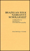 Brazilian Folk Narrative Scholarship: A Critical Survey and Selective Annotated Bibliography