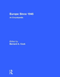 Title: Europe Since 1945: An Encyclopedia / Edition 1, Author: Bernard A. Cook