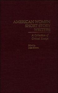 short stories by selected women writers essay Mary eleanor wilkins freeman: selected the jamesons-and other stories critical essays on and the ghost story american women short story writers: a . short stories by selected women writers essay Mary eleanor wilkins freeman: selected the jamesons-and other stories critical essays on and the ghost story american women short story writers: a .