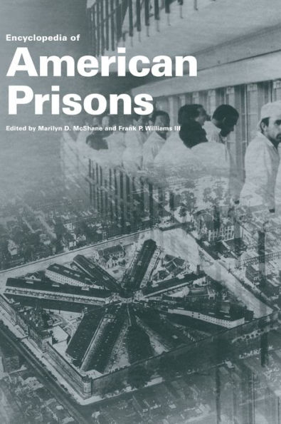 Encyclopedia of American Prisons / Edition 1