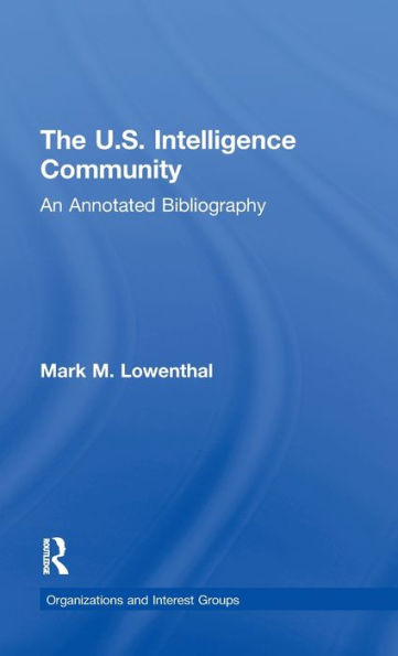 The U.S. Intelligence Community: An Annotated Bibliography