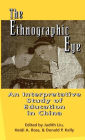 The Ethnographic Eye: Interpretive Studies of Education in China / Edition 1